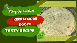 Keerai More Kootu // Easy and tasty recipe // Simply Cookin