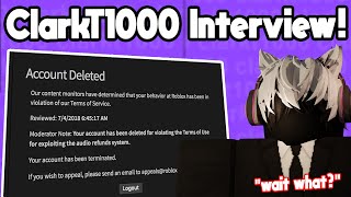 INTERVIEWING ClarkT1000 - A Victim Of ROBLOX's Incompetence