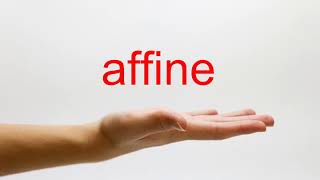 How to Pronounce affine - American English