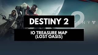 Destiny 2 - IO Treasure Map Lost Oasis (Cayde-6) | I GOT ANOTHER EXOTIC ENGRAM!