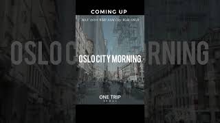 Coming Up@OneTripSeoul "Norway Oslo City Morning Walk" 5성급 도시 감성 노르웨이 Oslo 명품브랜드 거리의 아침 #oslo