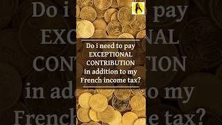 Exceptional contribution in addition to french income tax? Do i need to pay?#incometaxfrance