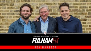 Fulham Fix Podcast Episode 24 | Roy Hodgson (Part 1)