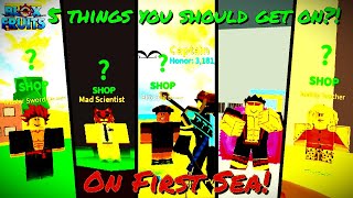 **TOP 5 THINGS YOU MUST GET FIRST SEA!!!!**guide(Blox fruit) update 17 part 3