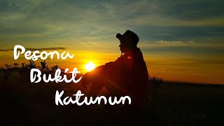 Pesona Bukit Katunun