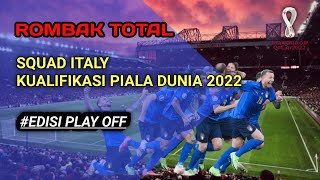 DAFTAR PEMAIN SQUAD ITALIA UNTUK PLAY OFF KUALIFIKASI PIALA DUNIA 2022 || Rombak total ||