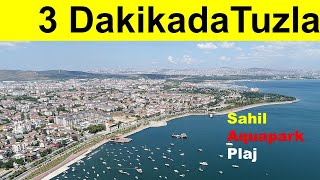 3 Dakikada İstanbul Tuzla. Aquapark- Sahil - Plaj