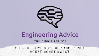 S01E10 - It’s not just about the money money money - Eng. Advice Pod