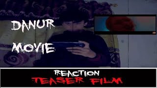 REACTION TEASER FILM DANUR 2 : MADDAH