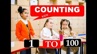 Counting from 1 to 100 for kids/ 1-100 / counting numbers /