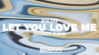 Rita Ora - Let You Love Me (Arcando Remix)