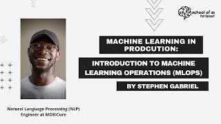 Machine Learning in Production: Your Introduction to Machine Learning Operations | Stephen Gabriel