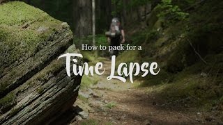 How to pack for a Time Lapse