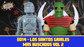 GALAXIA DE PLASTICO - EP014 - LOS SANTOS GRIALES MAS BUSCADOS VOLUMEN 2