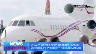 US authorities seize aircraft used by Venezuela's President Nicolás Maduro