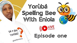 Yoruba Spelling Bee With Eniola Episode 1//Speaking Yoruba should be FUN!!