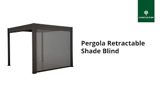 Retractable Shade Blind - Easily Attaches to Pergola | Living Culture