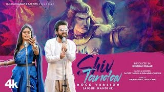 Shiv Tandav (Rock Version) Aigiri Nandini | Sachet Tandon & Parampara Tandon | Bhushan Kumar