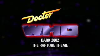 Doctor Who – Dark 2002 ‘The Rapture’ Theme