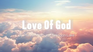 Love Of God - Brandon Lake and Phil Wickham (Lyric Video)