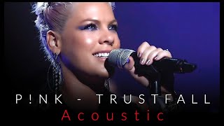 PINK - TRUSTFALL - (Acoustic)