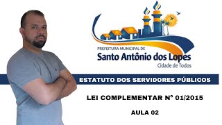 ESTATUTO DOS SERVIDORES DE SANTO ANTÔNIO DOS LOPES MA - LC 01/2015 - AULA 02