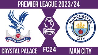 FC24 | Crystal palace vs Man city | Premier league 2023/24 | Full match