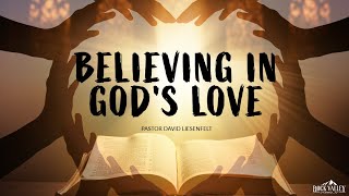 Believing in God's Love | Sabbath Christian church | David Liesenfelt | 2023-10-14