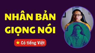 Giọng AI nhân bản giọng nói của bất kỳ ai (có Tiếng Việt) -  Chuyển văn bản thành giọng nói