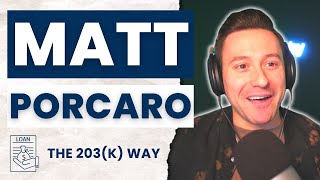 How the 203(k) Way Can Transform Your Investing Strategy with Matt Porcaro | #fhaloans #loans