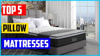 Top 5  Best Pillow Top Mattresses 2022