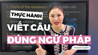 THỰC HÀNH VIẾT CÂU ĐÚNG NGỮ PHÁP TRONG TIẾNG ANH | Miss Lan