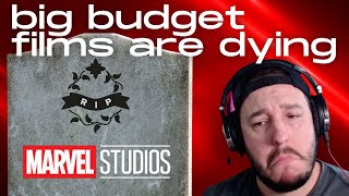 Big Budget Films Are Dying, Just Ask Marvel!