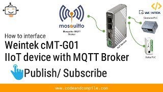 Lesson 4- Interfacing Weintek IIoT Device cMT-G01 with MQTT Broker