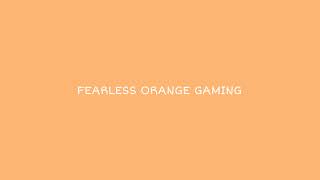 Fearless Orange Gaming's broadcast