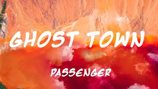 Passenger - Ghost Town (Lyrics)