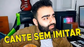 Como cantar sem imitar o cantor da música