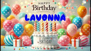 Happy Birthday LAVONNA   Happy Birthday Song   Birthday Wishes   Birthday Party