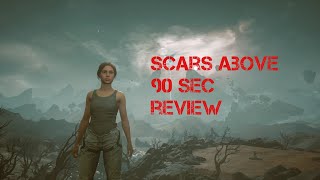 Scars Above ( 90 Sec Review)