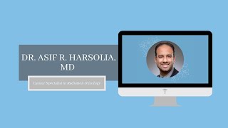 Virtual Meet with Dr. Asif Harsolia - Cancer Specialist in Radiology Oncology