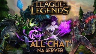 League of Legends All Chat l NA Edition l Episode 2