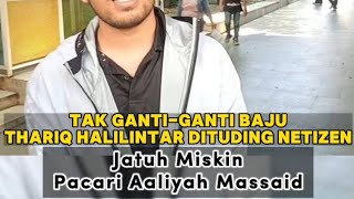 Tak Ganti-ganti Baju, Thariq Halilintar Dituding Netizen Jatuh Miskin Pacari Aaliyah Massaid.