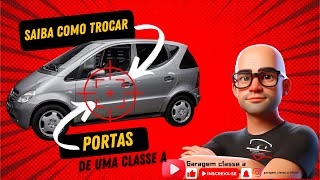 Como Trocar a Porta da Mercedes Classe A190 Automática