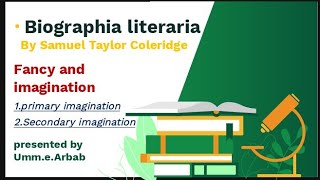 what is Biographia Literaria? imagination/fancy/primary imagination/secondary imagination