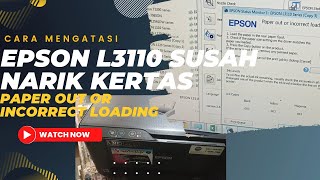 cara mengatasi epson L3110 narik kertas susah . epson L3110 paper out or incorrect loading