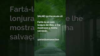 Salmo 91 Ver 16 - #reflexão #liberdade #shorts #motivação #salmo91 #fé #cidmoreira