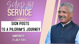 SUNDAY SERVICE || SIGN POSTS TO A PILGRIM'S JOURNEY || APOSTLE SHEKAR DAVID || AMBERNATH || 21\07\24