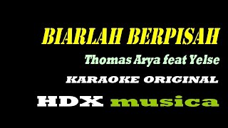 BIARLAH BERPISAH KARAOKE THOMAS ARYA FEAT YELSE