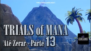 Trials of Mana (até zerar) Parte 13: Revanche, A Revanche; e fuga do vulcão Beuca! [Texas]