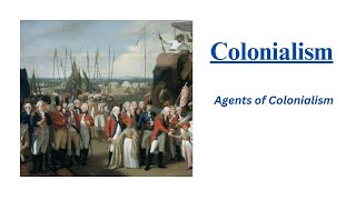 What is Colonialism ? || Agents of Colonialism || #upsc